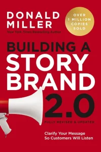 Building A Storybrand 2.0: Clarify Your Message So Customers Will Listen 24 Building A Storybrand Book C7175A 22F64D